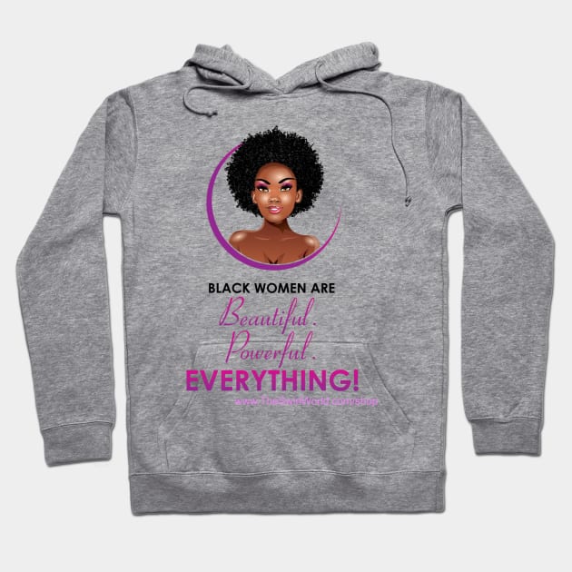 The Swirl World - Black Women are Beautiful. Powerful. EVERYTHING! Hoodie by TheSwirlWorld